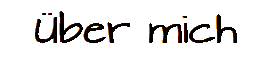 Ueber mich
